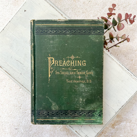 1880 Preaching, It’s Ideal & Inner Life Antique Religious Book
