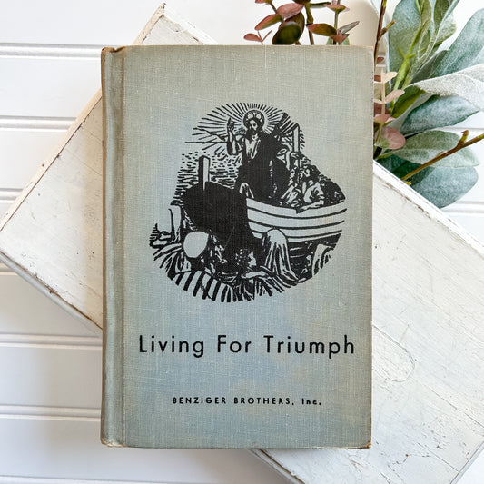 1949 Living for Triumph, Living My Religion Series Book 7
