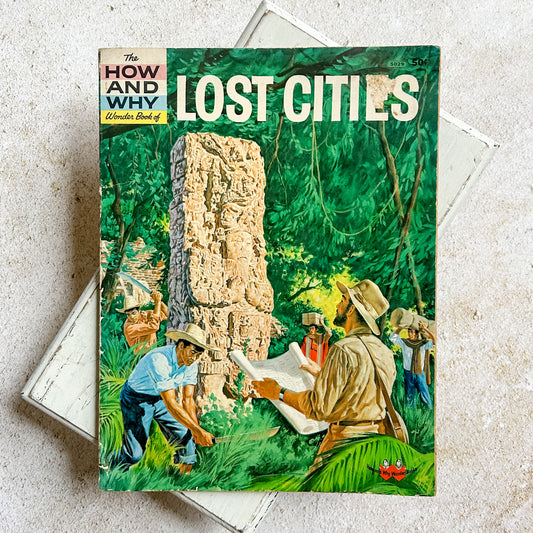 1962 How & Why Wonder Book of Lost Cities